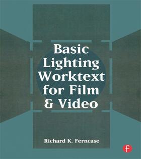 Ferncase |  Basic Lighting Worktext for Film and Video | Buch |  Sack Fachmedien