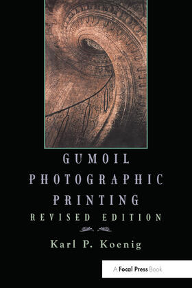 Koenig |  Gumoil Photographic Printing, Revised Edition | Buch |  Sack Fachmedien