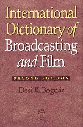 Bognar |  International Dictionary of Broadcasting and Film | Buch |  Sack Fachmedien