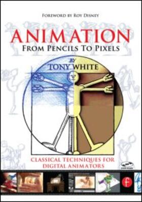 White |  Animation from Pencils to Pixels: Classical Techniques for the Digital Animators [With CDROM] | Buch |  Sack Fachmedien