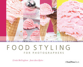 Bybee / Bellingham |  Food Styling for Photographers | Buch |  Sack Fachmedien