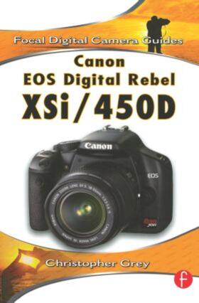 Grey |  Canon EOS Digital Rebel XSi/450D | Buch |  Sack Fachmedien