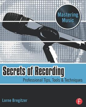 Bregitzer |  Secrets of Recording | Buch |  Sack Fachmedien