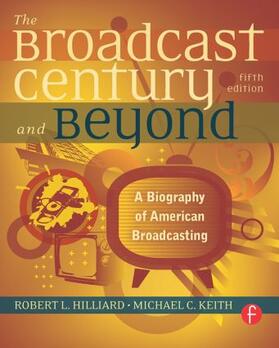 Hilliard / Keith |  The Broadcast Century and Beyond | Buch |  Sack Fachmedien