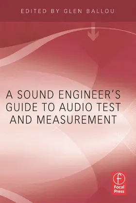 Ballou |  A Sound Engineer's Guide to Audio Test and Measurement | Buch |  Sack Fachmedien