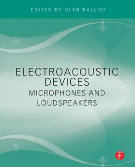 Ballou |  Electroacoustic Devices: Microphones and Loudspeakers | Buch |  Sack Fachmedien