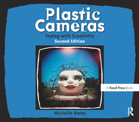 Bates |  Plastic Cameras: Toying with Creativity | Buch |  Sack Fachmedien