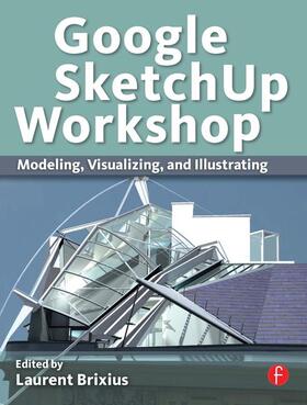 Brixius |  Google SketchUp Workshop | Buch |  Sack Fachmedien