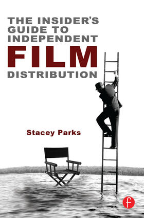 Parks |  The Insider's Guide to Independent Film Distribution | Buch |  Sack Fachmedien