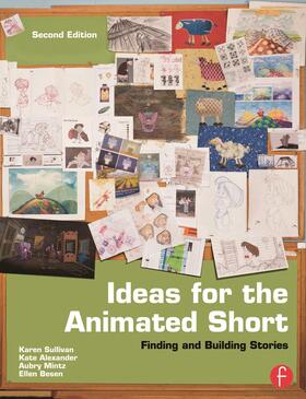 Sullivan / Alexander / Mintz |  Ideas for the Animated Short | Buch |  Sack Fachmedien