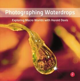 Davis |  Photographing Waterdrops | Buch |  Sack Fachmedien