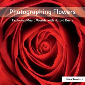 Davis |  Photographing Flowers | Buch |  Sack Fachmedien