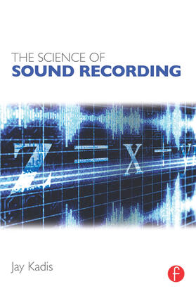 Kadis |  The Science of Sound Recording | Buch |  Sack Fachmedien