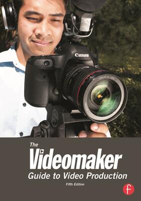 Videomaker |  The Videomaker Guide to Video Production | Buch |  Sack Fachmedien