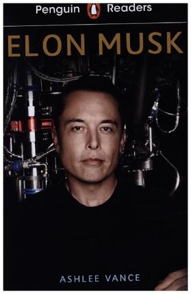 Vance |  Penguin Readers Level 3: Elon Musk (ELT Graded Reader) | Buch |  Sack Fachmedien
