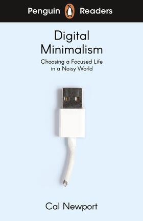 Newport |  Penguin Readers Level 7: Digital Minimalism (ELT Graded Reader) | Buch |  Sack Fachmedien