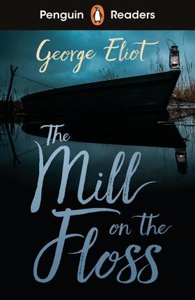 Eliot |  Penguin Readers Level 4: The Mill on the Floss (ELT Graded Reader) | Buch |  Sack Fachmedien