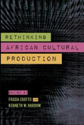 Harrow / Ekotto |  Rethinking African Cultural Production | eBook | Sack Fachmedien