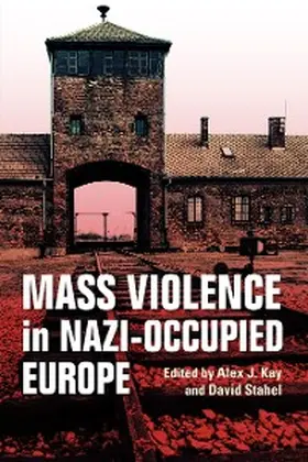 Kay / Stahel |  Mass Violence in Nazi-Occupied Europe | eBook | Sack Fachmedien