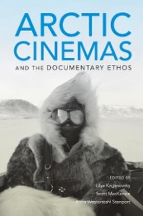 Stenport / Kaganovsky / Mackenzie | Arctic Cinemas and the Documentary Ethos | E-Book | sack.de