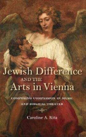 Kita |  Jewish Difference and the Arts in Vienna | eBook | Sack Fachmedien