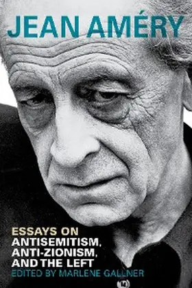 Amery / Gallner |  Essays on Antisemitism, Anti-Zionism, and the Left | eBook | Sack Fachmedien