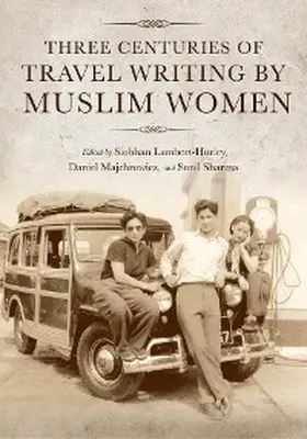 Lambert-Hurley / Majchrowicz / Sharma |  Three Centuries of Travel Writing by Muslim Women | eBook | Sack Fachmedien