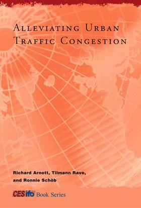 Arnott / Rave / Schöb |  Alleviating Urban Traffic Congestion | Buch |  Sack Fachmedien