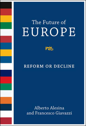Alesina / Giavazzi |  The Future of Europe: Reform or Decline | Buch |  Sack Fachmedien