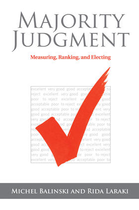 Balinski / Laraki |  Majority Judgment: Measuring, Ranking, and Electing | Buch |  Sack Fachmedien