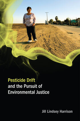 Harrison / Gottlieb |  Pesticide Drift and the Pursuit of Environmental Justice | Buch |  Sack Fachmedien