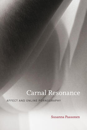Paasonen |  Carnal Resonance: Affect and Online Pornography | Buch |  Sack Fachmedien