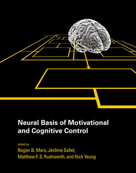 Mars / Sallet / Rushworth |  Neural Basis of Motivational and Cognitive Control | Buch |  Sack Fachmedien