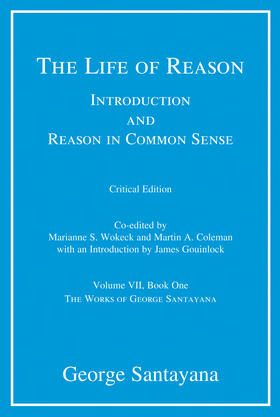 Santayana / Wokeck / Coleman |  The Life of Reason or The Phases of Human Progress - Introduction and Reason in Common Sense, V VII Book One | Buch |  Sack Fachmedien