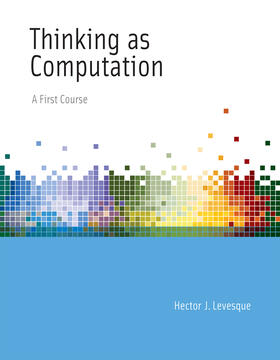 Levesque |  Thinking as Computation - A First Course | Buch |  Sack Fachmedien