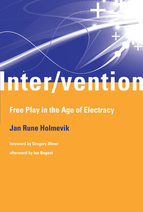 Holmevik |  Inter/vention: Free Play in the Age of Electracy | Buch |  Sack Fachmedien