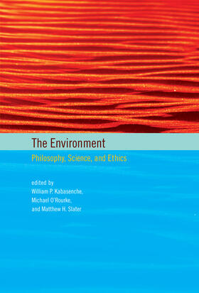 Kabasenche / O'Rourke / Slater |  The Environment: Philosophy, Science, and Ethics | Buch |  Sack Fachmedien