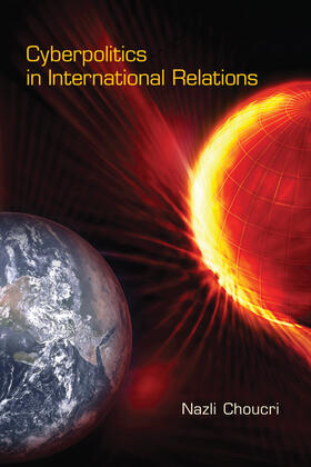 Choucri |  Cyberpolitics in International Relations | Buch |  Sack Fachmedien