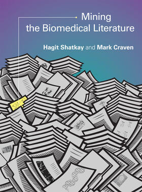 Shatkay / Craven / Istrail |  Mining the Biomedical Literature | Buch |  Sack Fachmedien