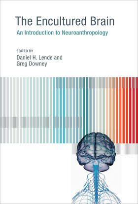 Lende / Downey |  The Encultured Brain: An Introduction to Neuroanthropology | Buch |  Sack Fachmedien