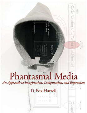 Harrell |  Phantasmal Media: An Approach to Imagination, Computation, and Expression | Buch |  Sack Fachmedien