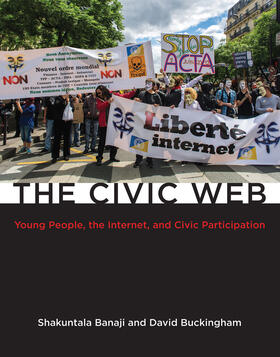 Banaji / Buckingham |  The Civic Web: Young People, the Internet, and Civic Participation | Buch |  Sack Fachmedien