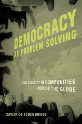 Briggs |  Democracy As Problem Solving - Civic Capacity in Communities Across the Globe | Buch |  Sack Fachmedien