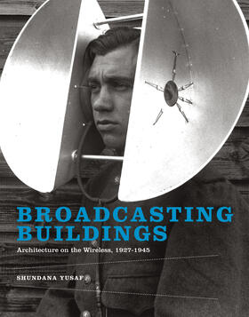 Yusaf |  Broadcasting Buildings: Architecture on the Wireless, 1927-1945 | Buch |  Sack Fachmedien