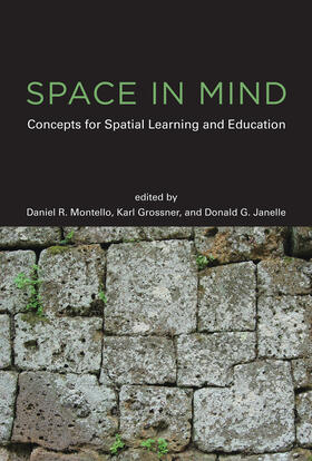Montello / Grossner / Janelle |  Space in Mind: Concepts for Spatial Learning and Education | Buch |  Sack Fachmedien