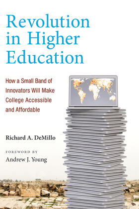 DeMillo |  Revolution in Higher Education: How a Small Band of Innovators Will Make College Accessible and Affordable | Buch |  Sack Fachmedien