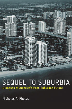 Phelps |  Sequel to Suburbia: Glimpses of America's Post-Suburban Future | Buch |  Sack Fachmedien