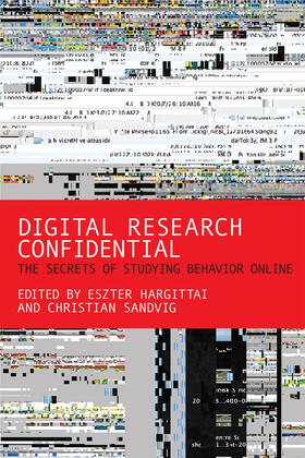 Hargittai / Sandvig |  Digital Research Confidential: The Secrets of Studying Behavior Online | Buch |  Sack Fachmedien