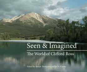 Ross / Thompson / Clarke |  Seen & Imagined: The World of Clifford Ross | Buch |  Sack Fachmedien