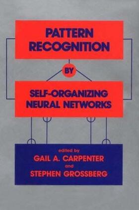 Carpenter / Grossberg |  Pattern Recognition by Self-Organizing Neural Networks | Buch |  Sack Fachmedien